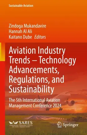 Mukandavire / Ali / Dube |  Aviation Industry Trends - Technology Advancements, Regulations, and Sustainability | Buch |  Sack Fachmedien
