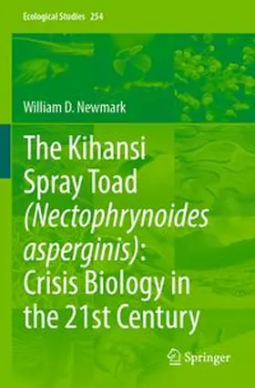 Newmark |  The Kihansi Spray Toad (Nectophrynoides asperginis): Crisis Biology in the 21st Century | Buch |  Sack Fachmedien