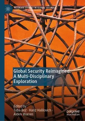 Boz / Halilovich / Warren |  Global Security Reimagined: A Multi-Disciplinary Exploration | Buch |  Sack Fachmedien