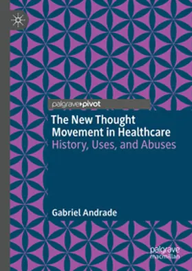 Andrade |  The New Thought Movement in Healthcare | eBook | Sack Fachmedien