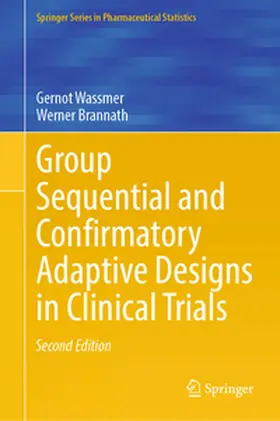 Wassmer / Brannath | Group Sequential and Confirmatory Adaptive Designs in Clinical Trials | E-Book | www.sack.de