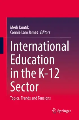 Lam James / Tamtik |  International Education in the K-12 Sector | Buch |  Sack Fachmedien