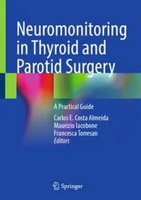 Costa Almeida / Iacobone / Torresan |  Neuromonitoring in Thyroid and Parotid Surgery | eBook | Sack Fachmedien