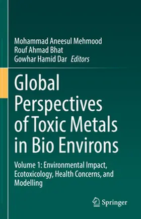 Mehmood / Bhat / Dar |  Global Perspectives of Toxic Metals in Bio Environs | eBook | Sack Fachmedien