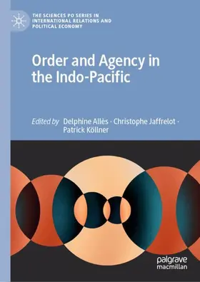 Allès / Jaffrelot / Köllner |  Order and Agency in the Indo-Pacific | Buch |  Sack Fachmedien
