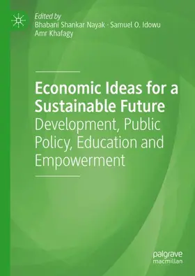 Nayak / Khafagy / Idowu |  Economic Ideas for a Sustainable Future | Buch |  Sack Fachmedien