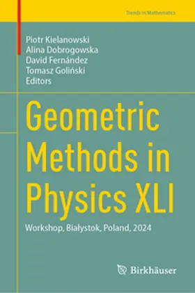 Kielanowski / Dobrogowska / Fernández |  Geometric Methods in Physics XLI | eBook | Sack Fachmedien
