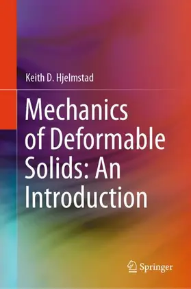 Hjelmstad |  Mechanics of Deformable Solids: An Introduction | Buch |  Sack Fachmedien