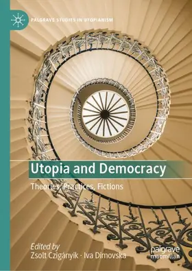 Czigányik / Dimovska |  Utopia and Democracy | Buch |  Sack Fachmedien