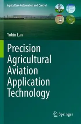 Lan |  Precision Agricultural Aviation Application Technology | Buch |  Sack Fachmedien