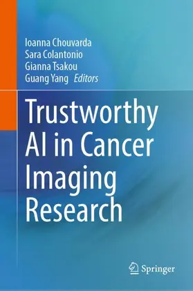 Chouvarda / Colantonio / Tsakou |  Trustworthy AI in Cancer Imaging Research | Buch |  Sack Fachmedien