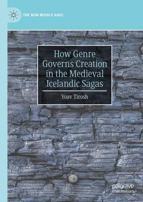 Tirosh |  How Genre Governs Creation in the Medieval Icelandic Sagas | Buch |  Sack Fachmedien