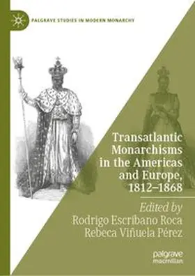 Escribano Roca / Viñuela Pérez |  Transatlantic Monarchisms in the Americas and Europe, 1812-1868 | eBook | Sack Fachmedien
