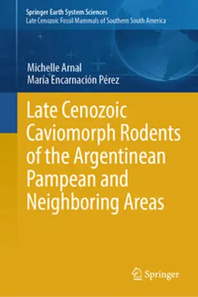 Arnal / Pérez | Late Cenozoic Caviomorph Rodents of the Argentinean Pampean and Neighboring Areas | E-Book | www.sack.de