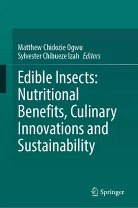 Chidozie Ogwu / Chibueze Izah | Edible Insects: Nutritional Benefits, Culinary Innovations and Sustainability | E-Book | www.sack.de