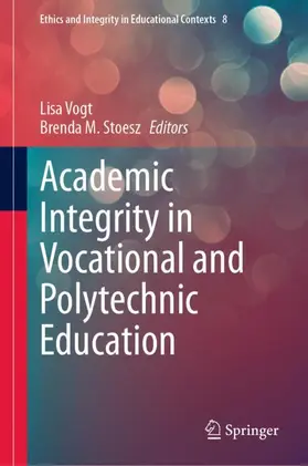 Vogt / Stoesz |  Academic Integrity in Vocational and Polytechnic Education | Buch |  Sack Fachmedien