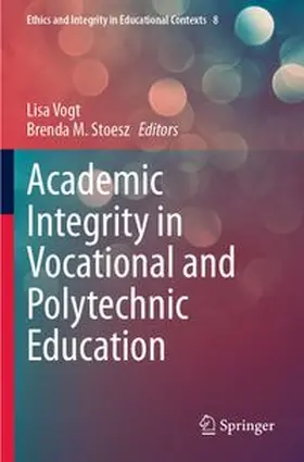 Vogt / Stoesz | Academic Integrity in Vocational and Polytechnic Education | Buch | 978-3-031-90093-8 | www.sack.de