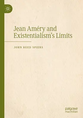 Spiers | Jean Améry and Existentialism’s Limits | E-Book | www.sack.de
