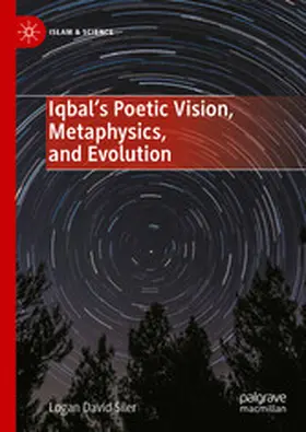 Siler |  Iqbal’s Poetic Vision, Metaphysics, and Evolution | eBook | Sack Fachmedien