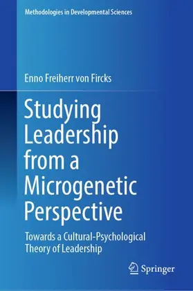 Freiherr von Fircks |  Studying Leadership from a Microgenetic Perspective | Buch |  Sack Fachmedien