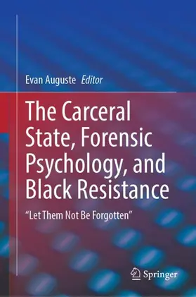 Auguste | The Carceral State, Forensic Psychology, and Black Resistance | Buch | 978-3-031-90278-9 | www.sack.de