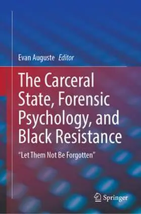 Auguste |  The Carceral State, Forensic Psychology, and Black Resistance | eBook | Sack Fachmedien