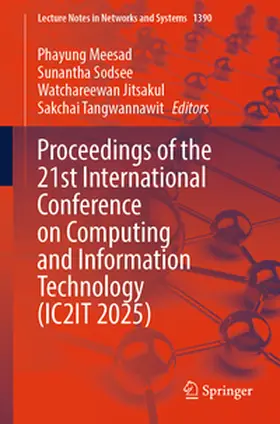Meesad / Sodsee / Jitsakul |  Proceedings of the 21st International Conference on Computing and Information Technology (IC2IT 2025) | eBook | Sack Fachmedien