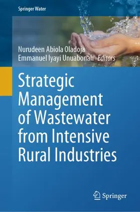 Oladoja / Unuabonah |  Strategic Management of Wastewater from Intensive Rural Industries | Buch |  Sack Fachmedien