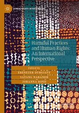 Durojaye / Nabaneh / Bond | Harmful Practices and Human Rights: An International Perspective | Buch | 978-3-031-90335-9 | www.sack.de