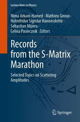 Arkani-Hamed / Giroux / Hannesdottir | Records from the S-Matrix Marathon | Buch | 978-3-031-90351-9 | sack.de