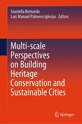 Bernardo / Palmero Iglesias |  Multi-scale Perspectives on Building Heritage Conservation and Sustainable Cities | Buch |  Sack Fachmedien