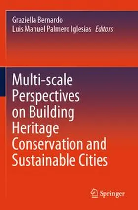 Bernardo / Palmero Iglesias |  Multi-scale Perspectives on Building Heritage Conservation and Sustainable Cities | Buch |  Sack Fachmedien