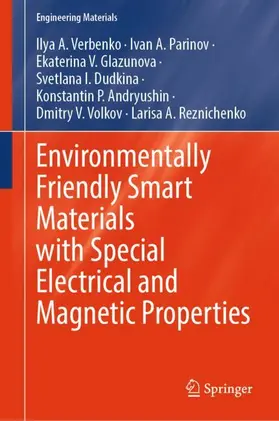 Verbenko / Parinov / Glazunova |  Environmentally Friendly Smart Materials with Special Electrical and Magnetic Properties | Buch |  Sack Fachmedien