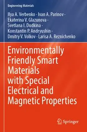 Verbenko / Parinov / Glazunova | Environmentally Friendly Smart Materials with Special Electrical and Magnetic Properties | Buch | 978-3-031-90389-2 | www.sack.de
