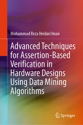 Heidari Iman |  Advanced Techniques for Assertion-Based Verification in Hardware Designs Using Data Mining Algorithms | eBook | Sack Fachmedien