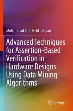 Heidari Iman |  Advanced Techniques for Assertion-Based Verification in Hardware Designs Using Data Mining Algorithms | Buch |  Sack Fachmedien