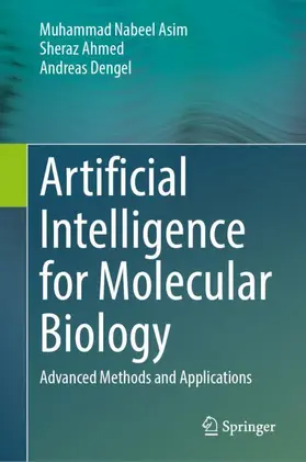 Nabeel Asim / Ahmed / Dengel |  Artificial Intelligence for Molecular Biology | Buch |  Sack Fachmedien