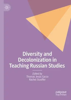 Garza / Stauffer |  Diversity and Decolonization in Teaching Russian Studies | Buch |  Sack Fachmedien