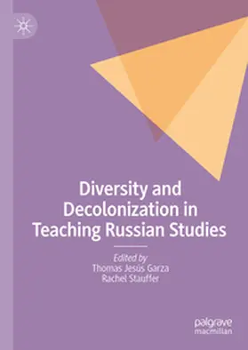 Garza / Stauffer | Diversity and Decolonization in Teaching Russian Studies | E-Book | www.sack.de