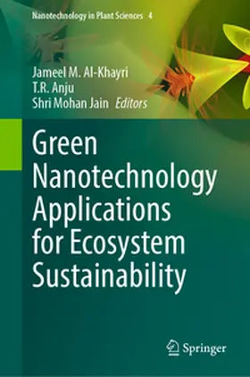 Al-Khayri / Anju / Jain |  Green Nanotechnology Applications for Ecosystem Sustainability | eBook | Sack Fachmedien