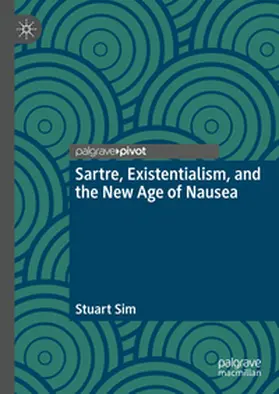 Sim |  Sartre, Existentialism, and the New Age of Nausea | Buch |  Sack Fachmedien