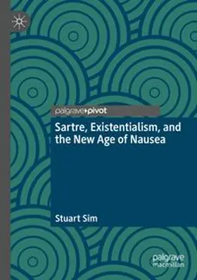 Sim | Sartre, Existentialism, and the New Age of Nausea | Buch | 978-3-031-90776-0 | www.sack.de