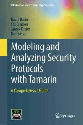 Basin / Cremers / Dreier |  Modeling and Analyzing Security Protocols with Tamarin | Buch |  Sack Fachmedien
