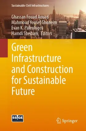 Fouad Aouad / Sheibani / Yousef Ghoneim |  Green Infrastructure and Construction for Sustainable Future | Buch |  Sack Fachmedien