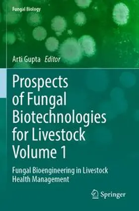 Gupta |  Prospects of Fungal Biotechnologies for Livestock Volume 1 | Buch |  Sack Fachmedien