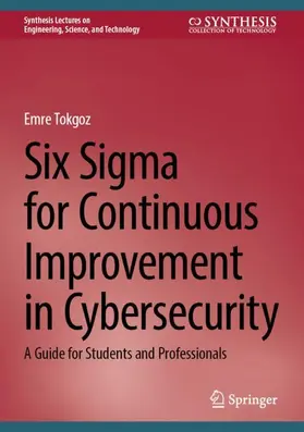 Tokgoz |  Six Sigma for Continuous Improvement in Cybersecurity | Buch |  Sack Fachmedien