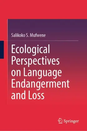 Mufwene | Ecological Perspectives on Language Endangerment and Loss | Buch | 978-3-031-91033-3 | www.sack.de