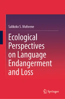 Mufwene |  Ecological Perspectives on Language Endangerment and Loss | eBook | Sack Fachmedien