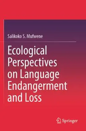 Mufwene | Ecological Perspectives on Language Endangerment and Loss | Buch | 978-3-031-91036-4 | www.sack.de