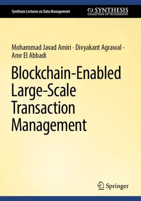Amiri / El Abbadi / Agrawal |  Blockchain-Enabled Large-Scale Transaction Management | Buch |  Sack Fachmedien